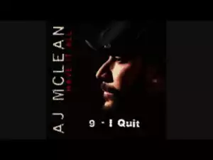 AJ Mclean - I Quit